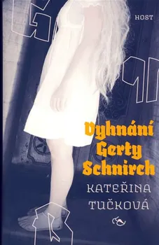 Vyhnání Gerty Schnirch - Kateřina Tučková (2009, pevná)