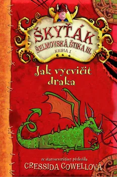 Jak vycvičit draka: Škyťák Šelmovská Štika III. - Cressida Cowellová