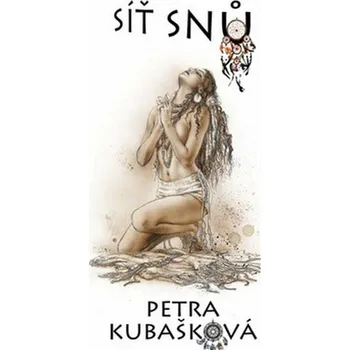 Síť snů - Petra Kubašková