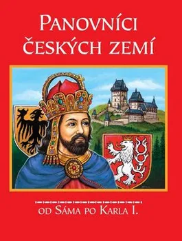 Pohádka Panovníci českých zemí - Od Sáma po Karla I. - Krista Dřišťanová