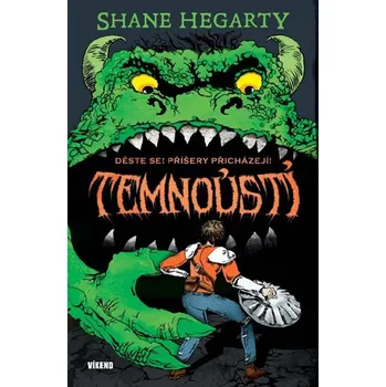 Temnoústí 1: Děste se! Příšery přicházejí - Shane Hegarty