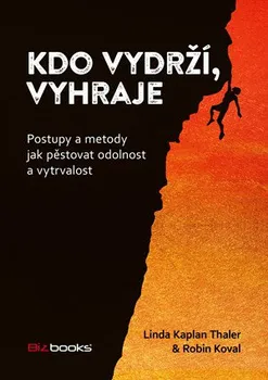 Osobní rozvoj Kdo vydrží, vyhraje - Linda Kaplan-Thaler, Robin Koval