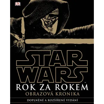 Star Wars: Rok za rokem (Obrazová kronika) - Robin Nixon Pompa