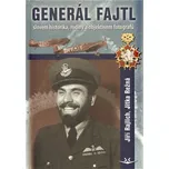 Generál Fajtl - Slovem historika,…