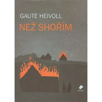 Než shořím - Gaute Heivoll