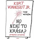 No není to krása? - Kurt Vonnegut jr.