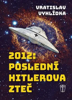 2012: Poslední Hitlerova Zteč - Vratislav Vyhlídka