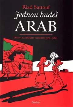 Komiks pro dospělé Jednou budeš Arab: Dětství na blízkém východě (1978-1984) - Riad Sattouf