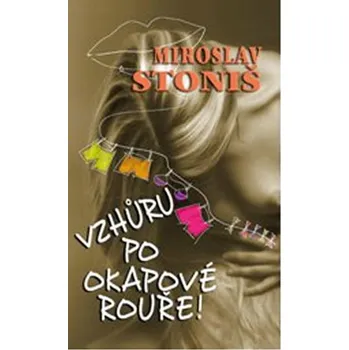 Vzhůru po okapové rouře! - Miroslav Stoniš