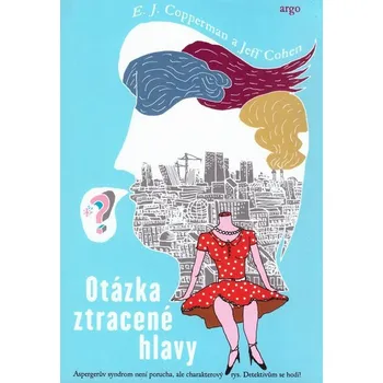 Otázka ztracené hlavy - Jeff Cohen, E. J. Copperman (2016, pevná)