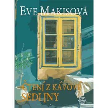 Čtení z kávové sedliny - Eve Makisová