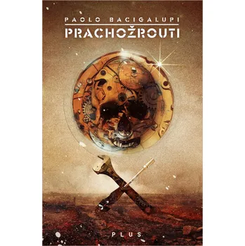 Recenze Prachožrouti - Paolo Bacigalupi