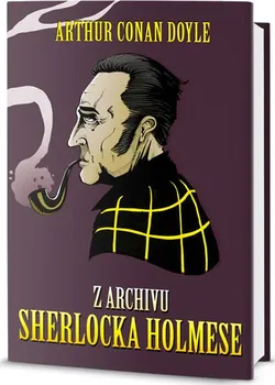 Z archívu Sherlocka Holmese - Arthur Conan Doyle