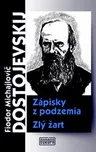 Zápisky z podzemia Zlý žart - Fjodor…