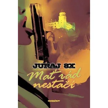 Mať rád nestačí - Juraj 8X