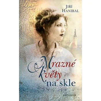 Mrazné květy na skle - Jiří Hanibal