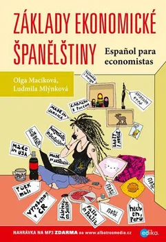 Španělský jazyk Základy ekonomické španělštiny - Ludmila Mlýnková, Olga Macíková
