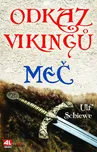 Odkaz Vikingů - Meč - Ulf Schiewe