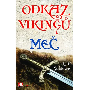Odkaz Vikingů - Meč - Ulf Schiewe