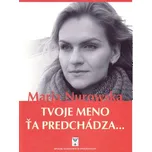 Tvoje meno ťa predchádza... - Maria…