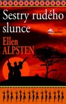Sestry rudého slunce - Ellen Alpstenová