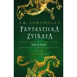 Fantastická zvířata a kde je najít - Joanne K. Rowling