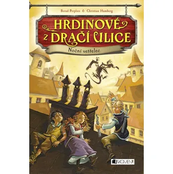 Recenze Hrdinové z Dračí ulice: Noční vetřelec - Bernd Perplies, Christian Humbeg