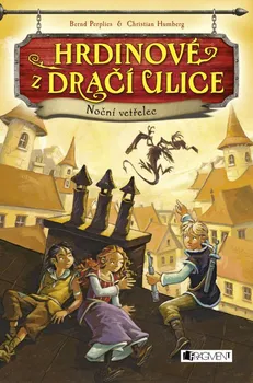 Hrdinové z Dračí ulice: Noční vetřelec - Bernd Perplies, Christian Humbeg