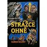Strážce ohně - Oldřich Selucký