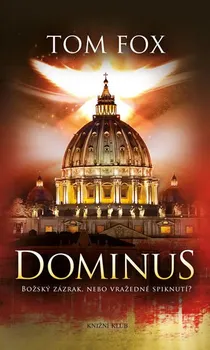 Dominus: Božský zázrak, nebo vražedné spiknutí - Tom Fox