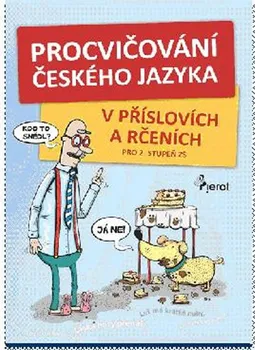 Procvičování českého jazyka: V příslovích a rčeních - Hana Kneblová