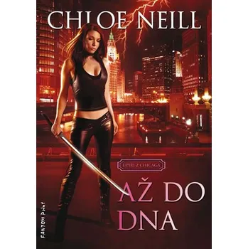 Upíři z Chicaga 5: Až do dna - Chloe Neill