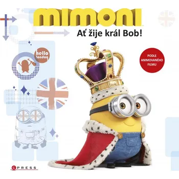 Mimoni: Ať žije král Bob! - Lucy Rosen Mimoni: Ať žije král Bob! - Lucy Rosen