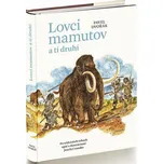 Lovci mamutov a tí druhí - Pavel Dvořák