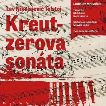 Kreutzerova sonáta - Lev Nikolajevič Tolstoj (čte Ladislav Mrkvička) [CDmp3]