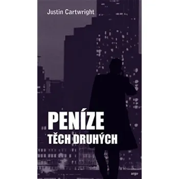 Peníze těch druhých - Justin Cartwright
