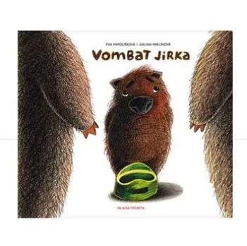 Vombat Jirka - Galina Miklínová, Eva Papoušková