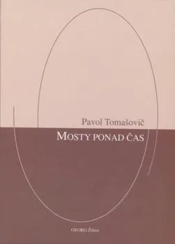 Mosty ponad čas - Pavel Tomašovič (SK)