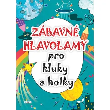 Bystrá hlava Zábavné hlavolamy pro kluky a holky - vydavatelství Víkend