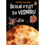 Školní výlet do vesmíru - Mauri Kunnas,…