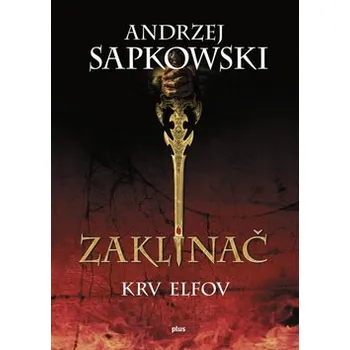 Zaklínač: Krv elfov - Andrzej Sapkowski…
