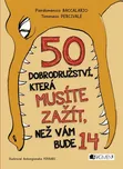 50 dobrodružství, která musíte zažít,…