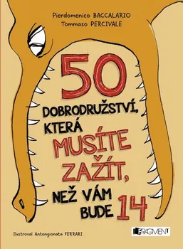 50 dobrodružství, která musíte zažít, než vám bude 14 - Pierdomenico Baccalario, Tommaso Percivale