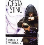 Cesta stínů - Brent Weeks