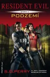 Resident Evil 4: Podzemí - S. D. Perry