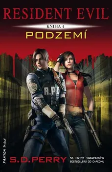 Resident Evil 4: Podzemí - S. D. Perry