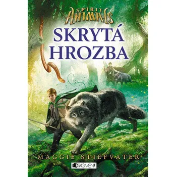 Spirit Animals: Skrytá hrozba - Brandon Mull