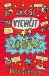 Jak si vycvičit rodiče - Pete Johnson