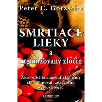 Smrtiace lieky a organizovaný zločin -…