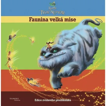 Zvonilka a tvor Netvor: Faunina velká mise - Egmont